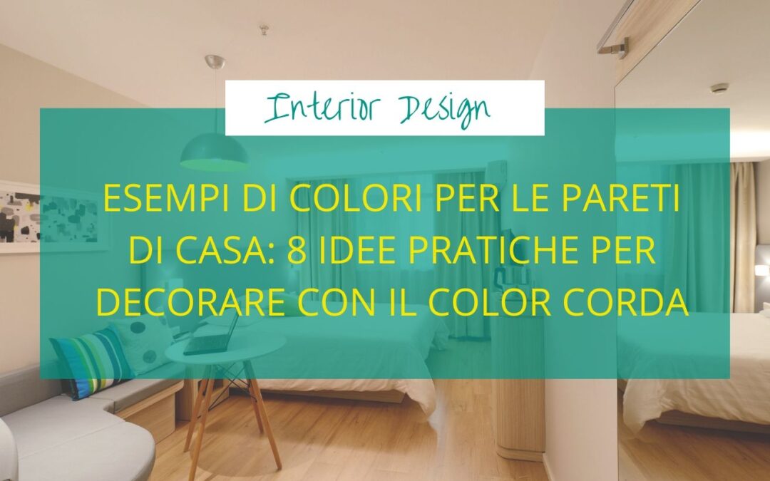 Esempi di colori per le pareti di casa: 8 idee pratiche per decorare con il color corda