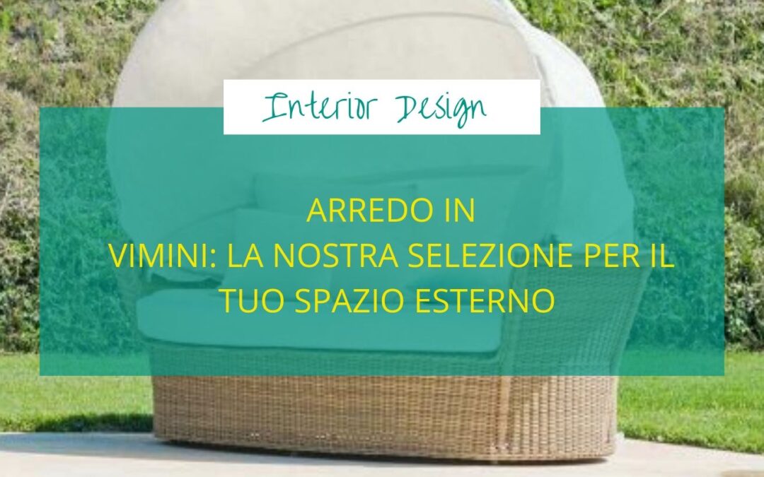 Arredo in vimini: la nostra selezione per il tuo spazio esterno