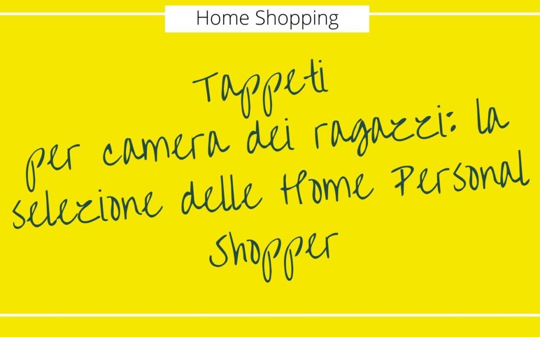 Tappeti per camera dei ragazzi: la selezione delle Home Personal Shopper