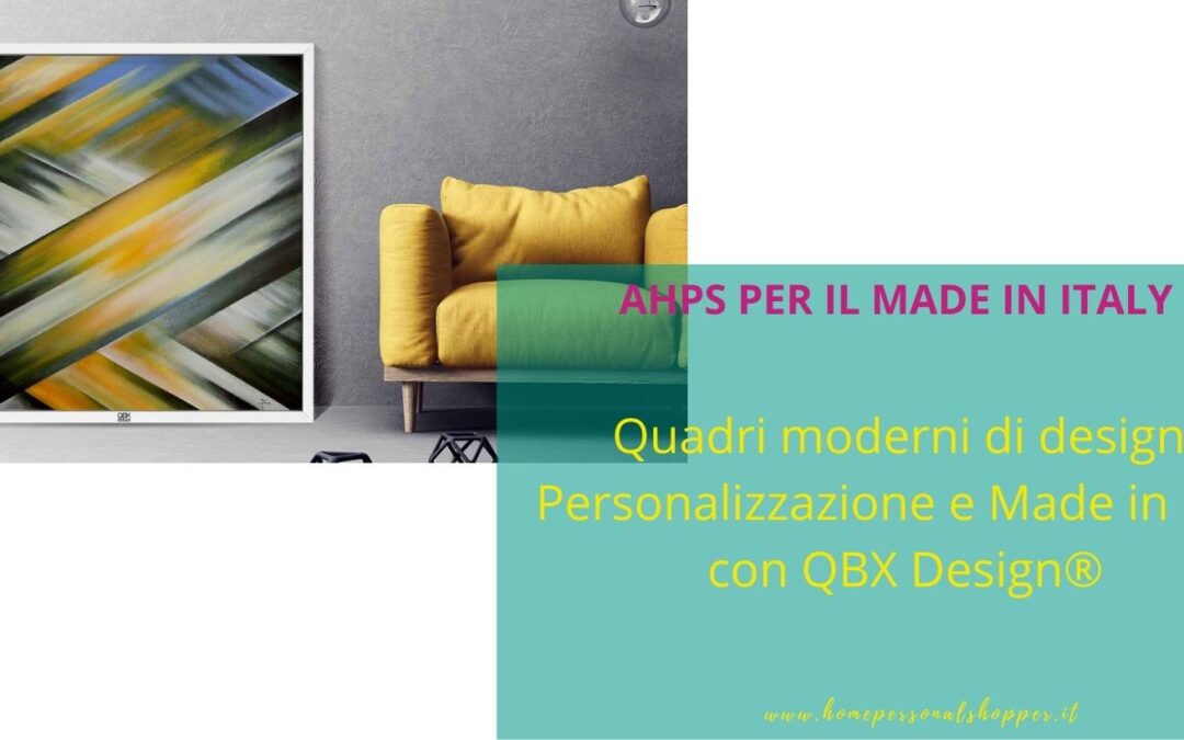 Quadri moderni di design. Personalizzazione e Made in Italy con QBX Design®