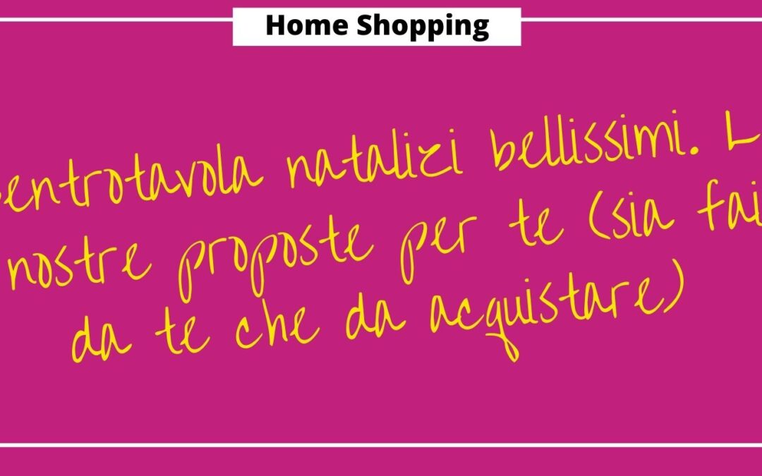 Centrotavola natalizi bellissimi. Le nostre proposte per te (sia fai da te che da acquistare)