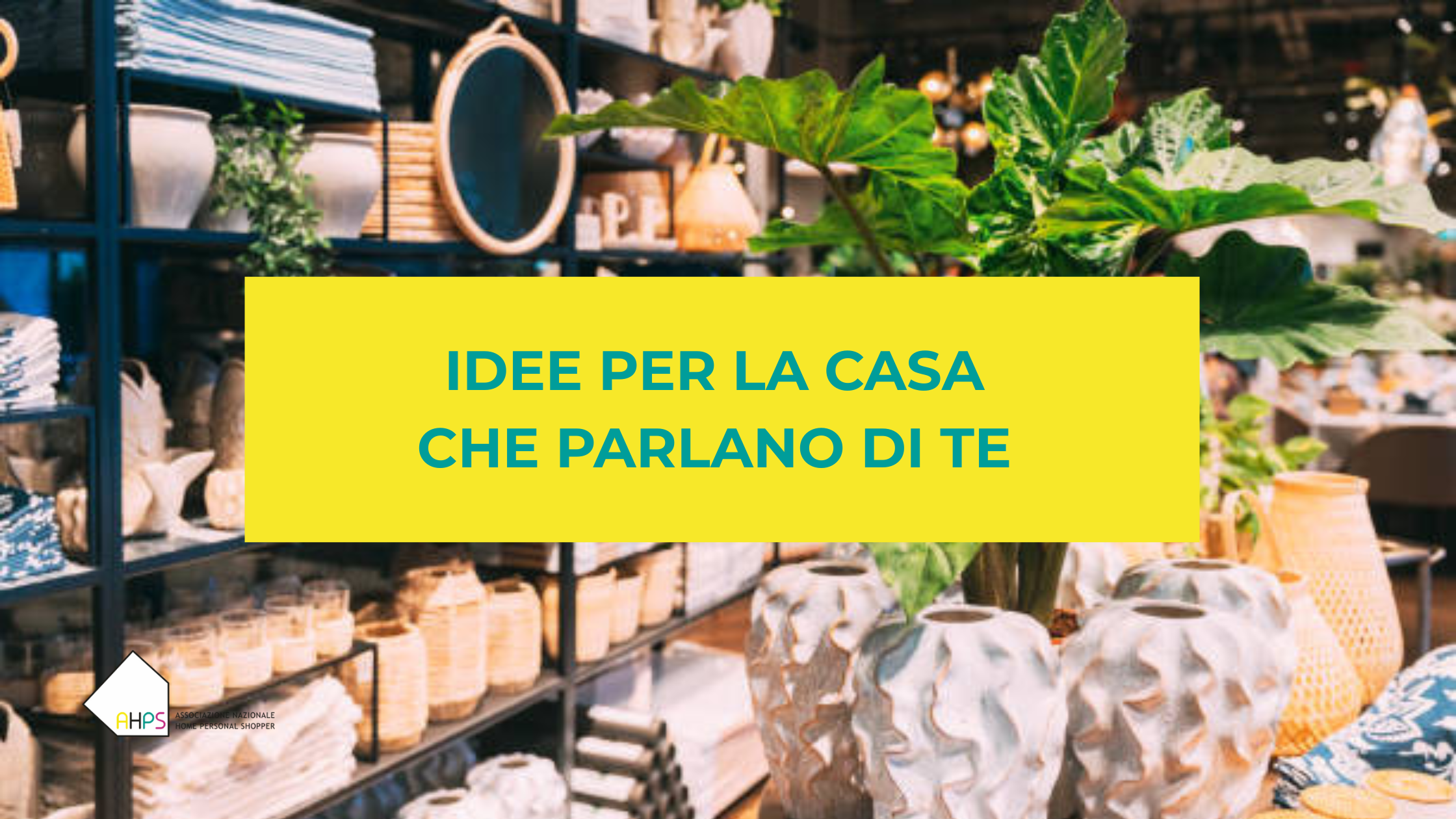 Idee per la casa che parlano di te